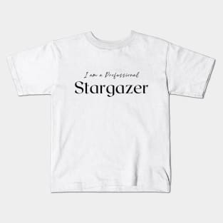 I am a Professional Stargazer Kids T-Shirt